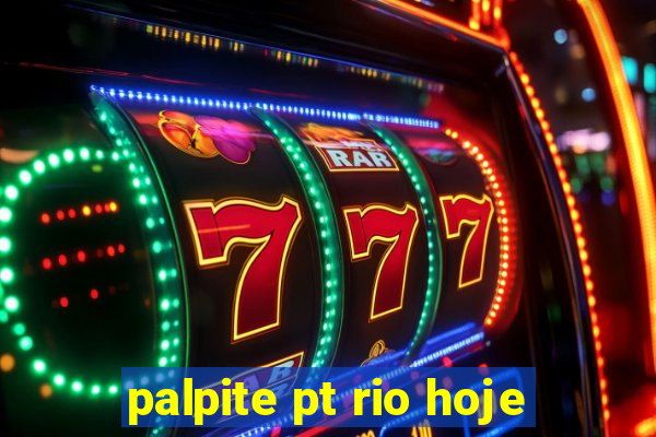 palpite pt rio hoje